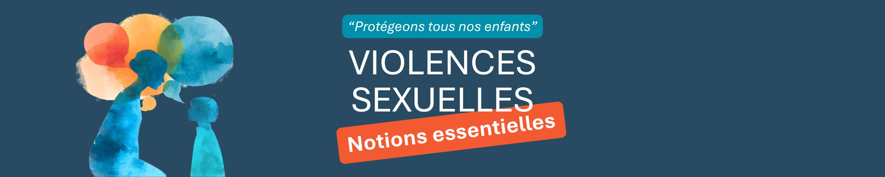 Violences sexuelles: notions essentielles, "Protégeons tous nos enfants"